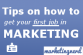Tips on getting your first marketing job