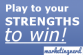 play to your strengths